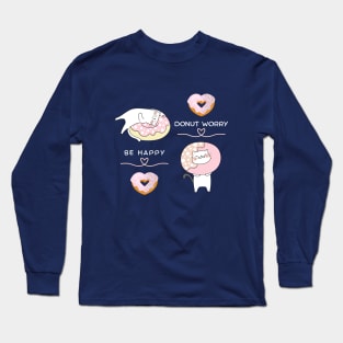 Donut worry, be happy. Long Sleeve T-Shirt